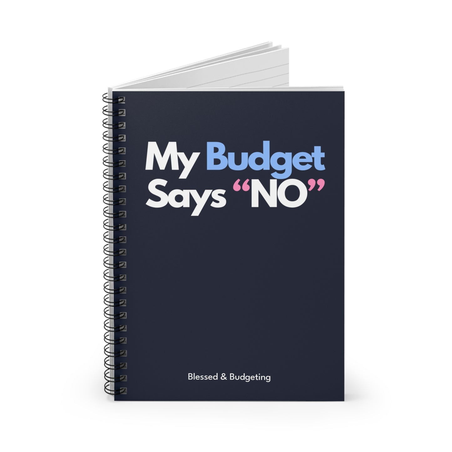"My Budget Says 'No'" Spiral Notebook