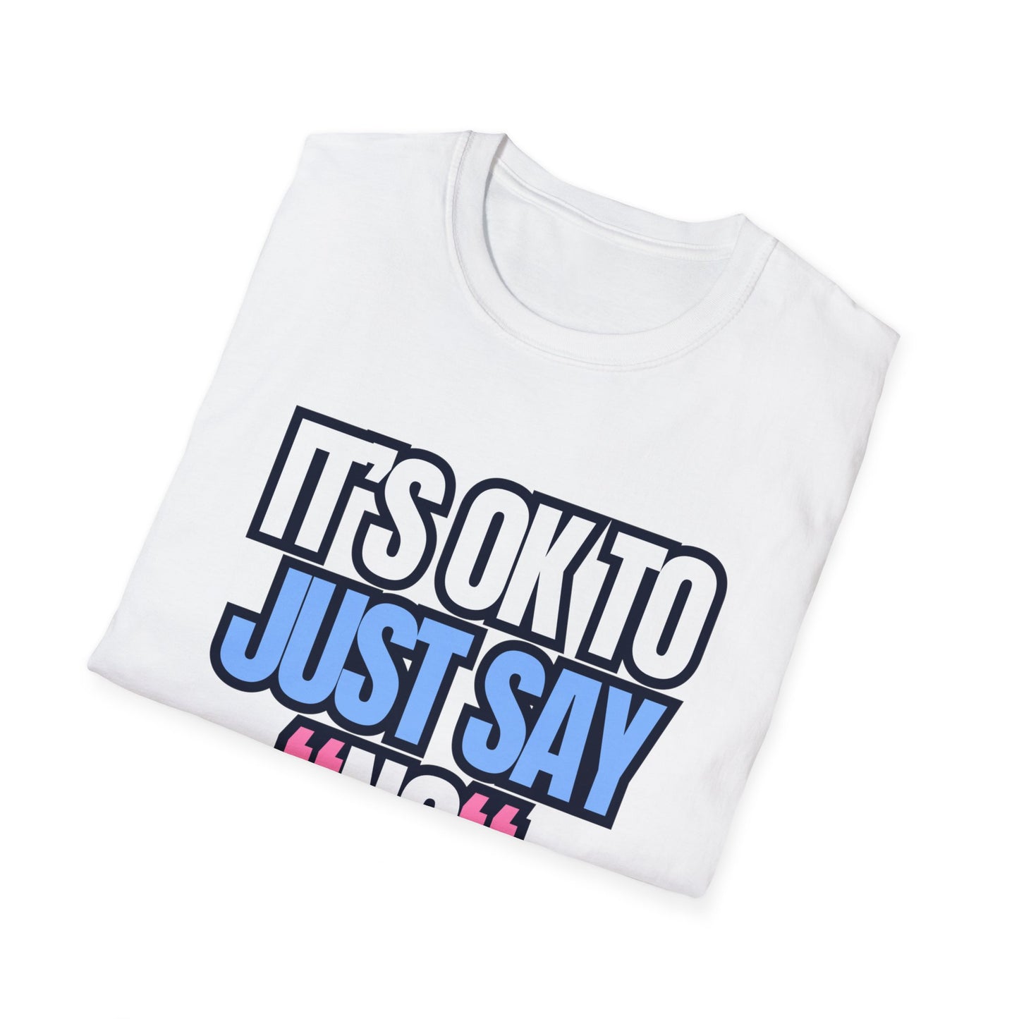 It's Ok To Just Say "No"