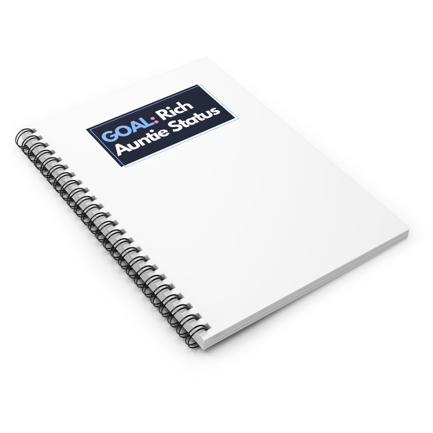 Goal: Rich Aunty Status - Spiral Notebook