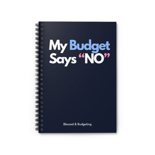 "My Budget Says 'No'" Spiral Notebook