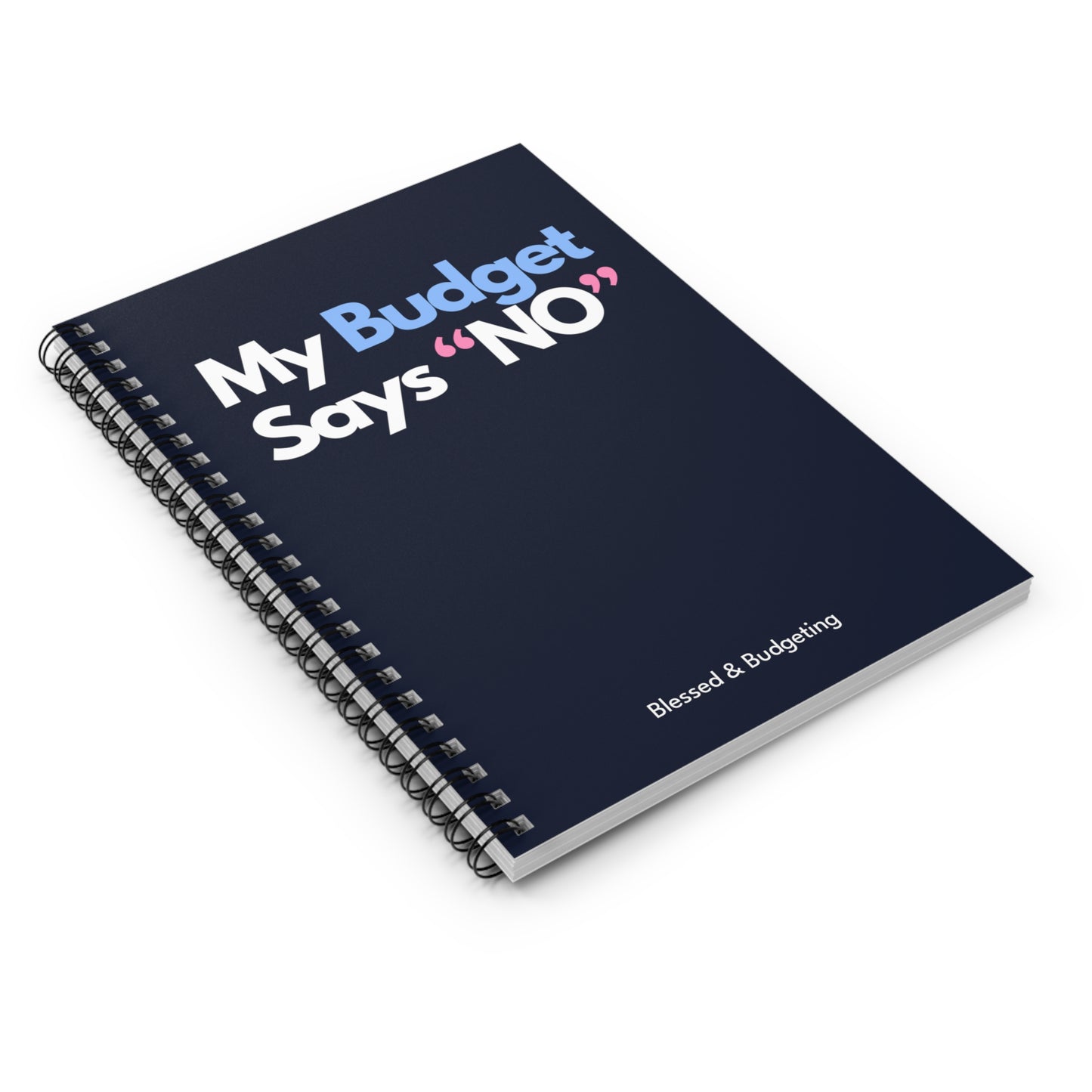 "My Budget Says 'No'" Spiral Notebook